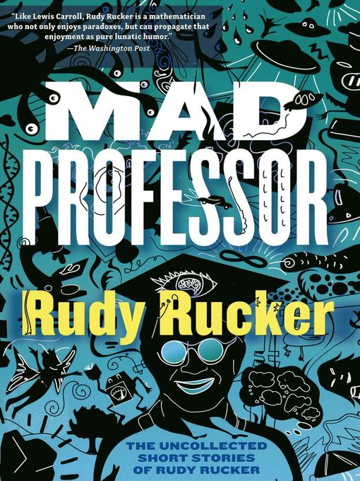 Title details for Mad Professor by Rudy Rucker - Available